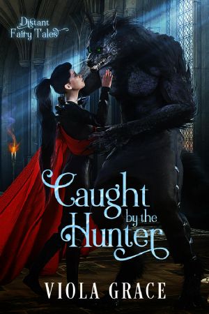 [Distant Fairy Tales 02] • Caught by the Hunter